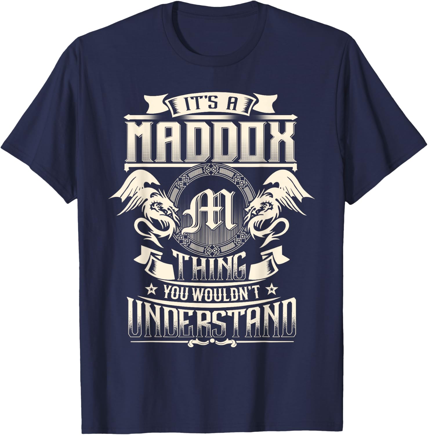 It's A MADDOX Thing You Wouldn't Understand Family Name T-Shirt - T-Shirt | Navy