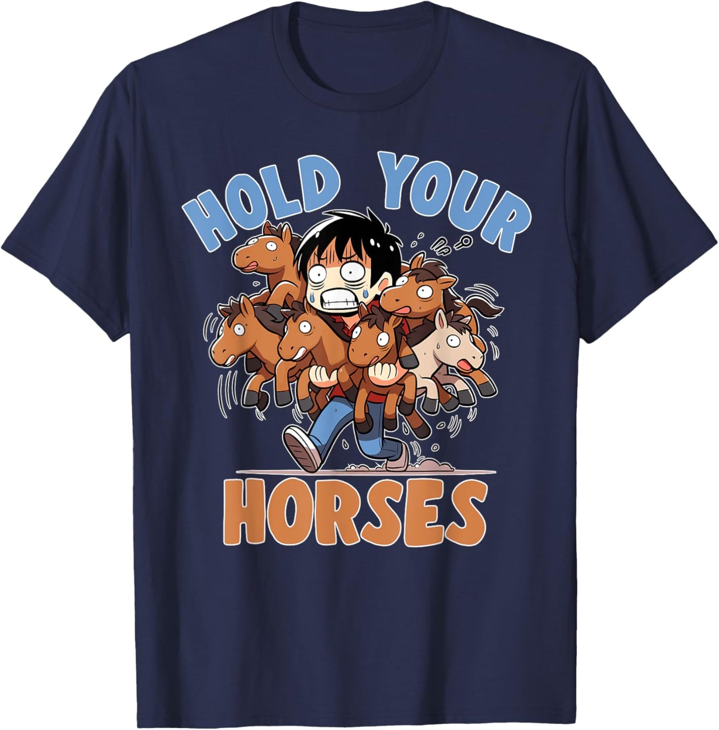Novelty Hilarious Sayings Meme And Stuff -Adult Humor Black Small Cartoon Idiom Hold Your Horses Phrase Quote Joke Humor T-Shirt - T-Shirt | Navy