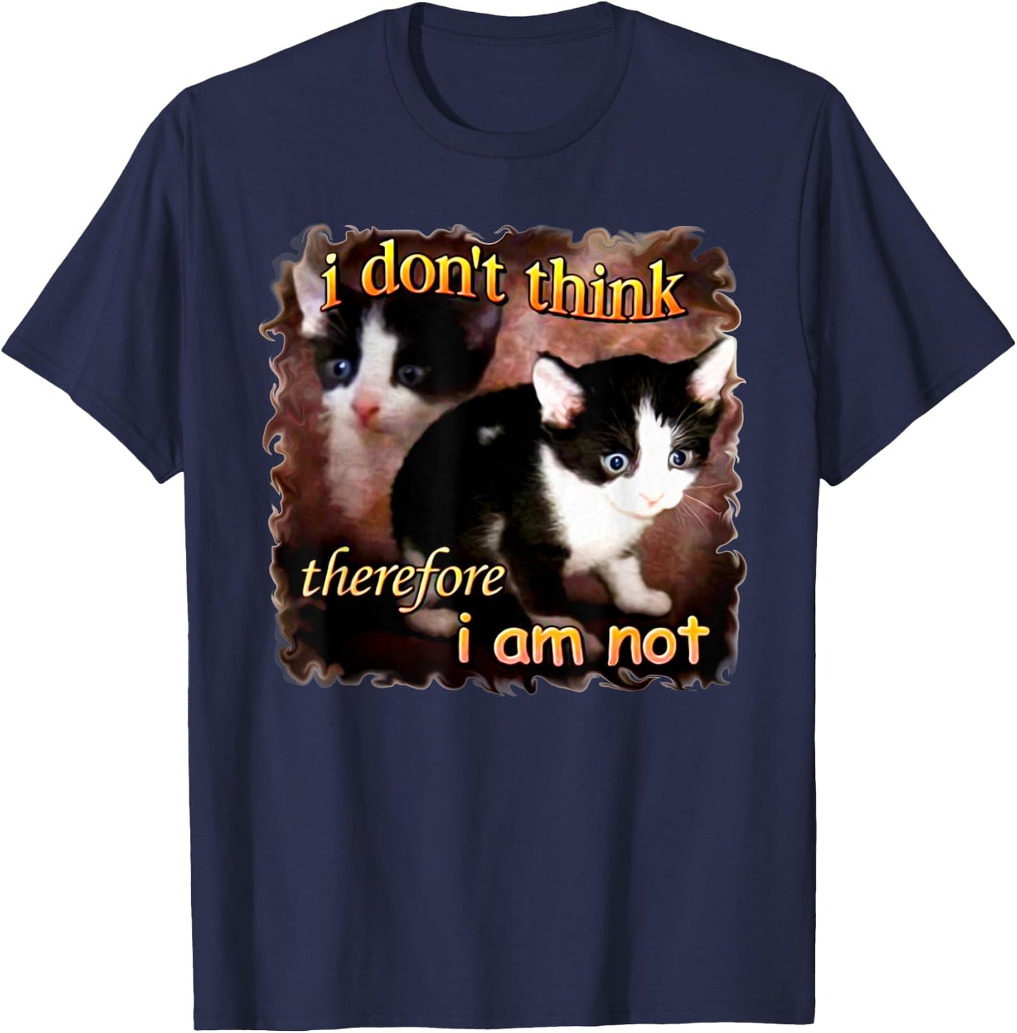 I Don't Think Therefore I Am Not Funny Cat Women T-Shirt - T-Shirt | Navy