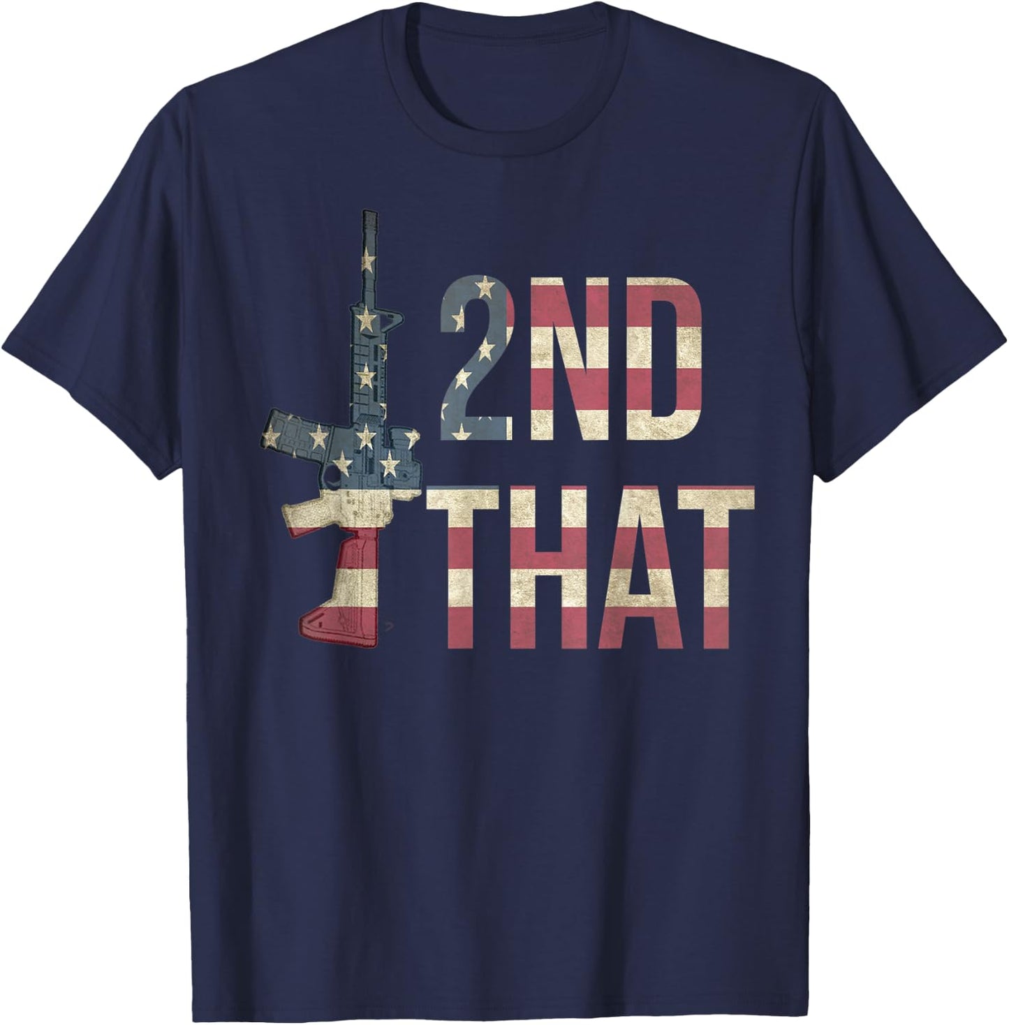 USA Flag Patriotic Pro Gun AR-15 I 2nd That Second Amendment T-Shirt - T-Shirt | Navy