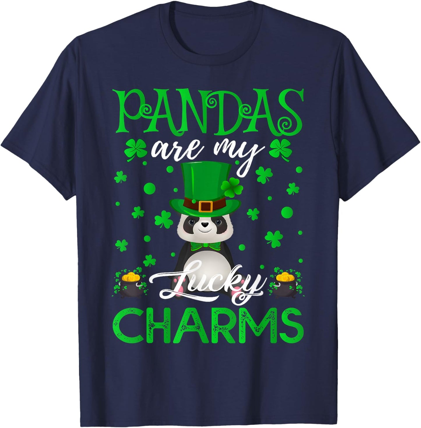Pandas Are My Lucky Charms Panda St. Patrick's Day T-Shirt - T-Shirt | Navy