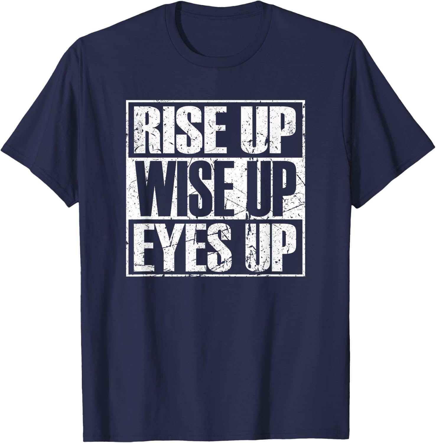Rise up Wise up Eyes up Vintage Retro Motivational Gift T-Shirt - T-Shirt | Navy