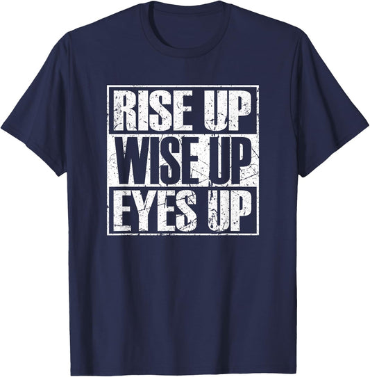 Rise up Wise up Eyes up Vintage Retro Motivational Gift T-Shirt - T-Shirt | Navy