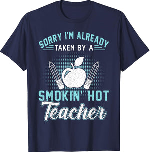 Sorry I'm Already Taken By A Smokin' Hot Teacher Women T-Shirt - T-Shirt | Navy