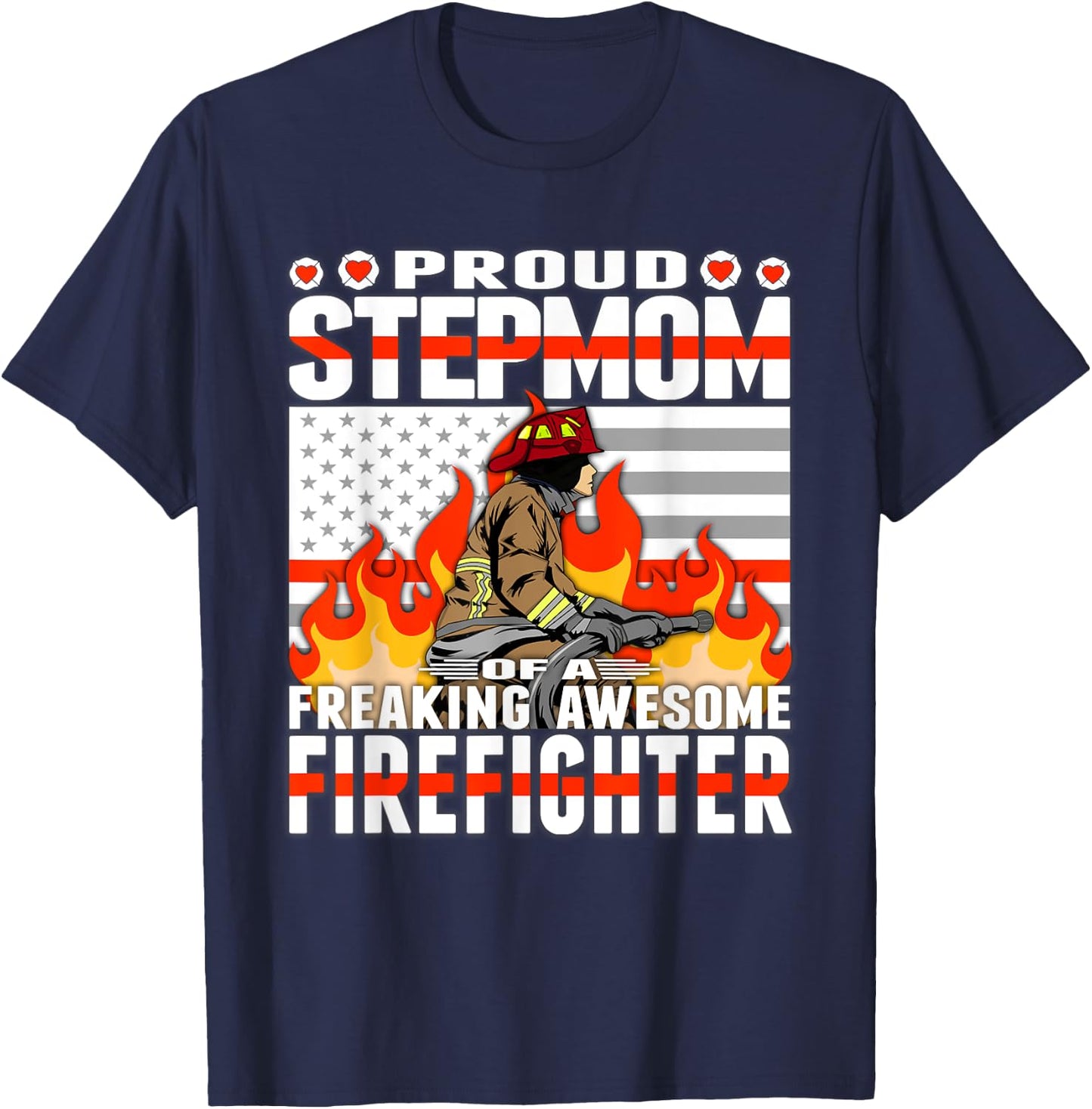Proud Stepmom Of Freaking Awesome Firefighter Step-mom Gift T-Shirt - T-Shirt | Navy
