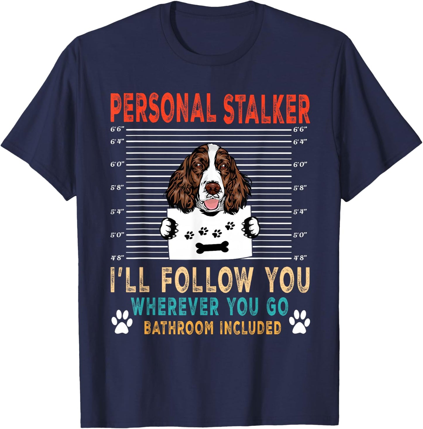 Personal Stalker English Springer Spaniel Funny Dog Lover T-Shirt - T-Shirt | Navy