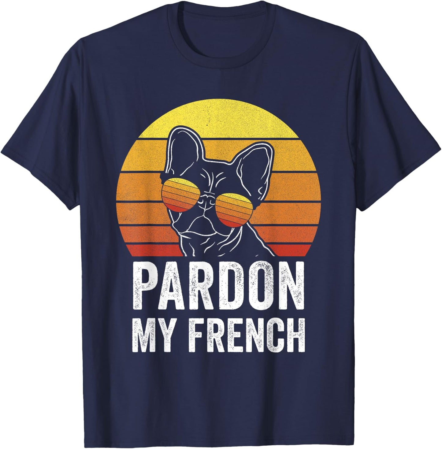 Retro Pardon My French Shirt Dog Lover Gift Frenchie Bulldog Men Women Kids T-Shirt - T-Shirt | Navy