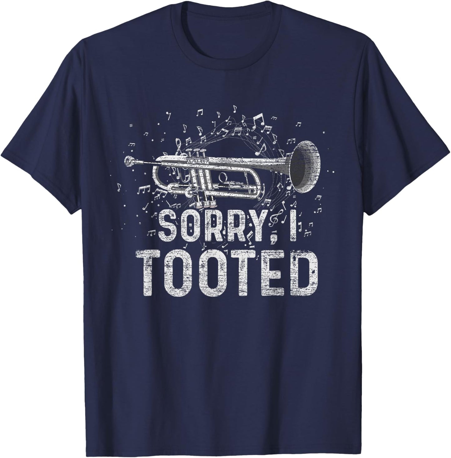 Sorry I Tooted Funny Trumpeter Trumpet T-Shirt - T-Shirt | Navy