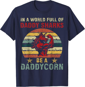 In a world full of daddy sharks be a daddycorn Unicorn T-Shirt - T-Shirt | Navy