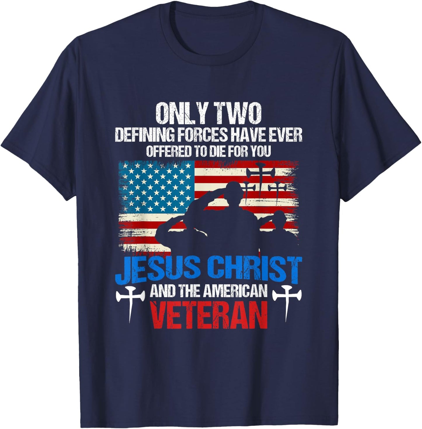 Offered To Die For You Jesus Christ & The American Veteran T-Shirt - T-Shirt | Navy
