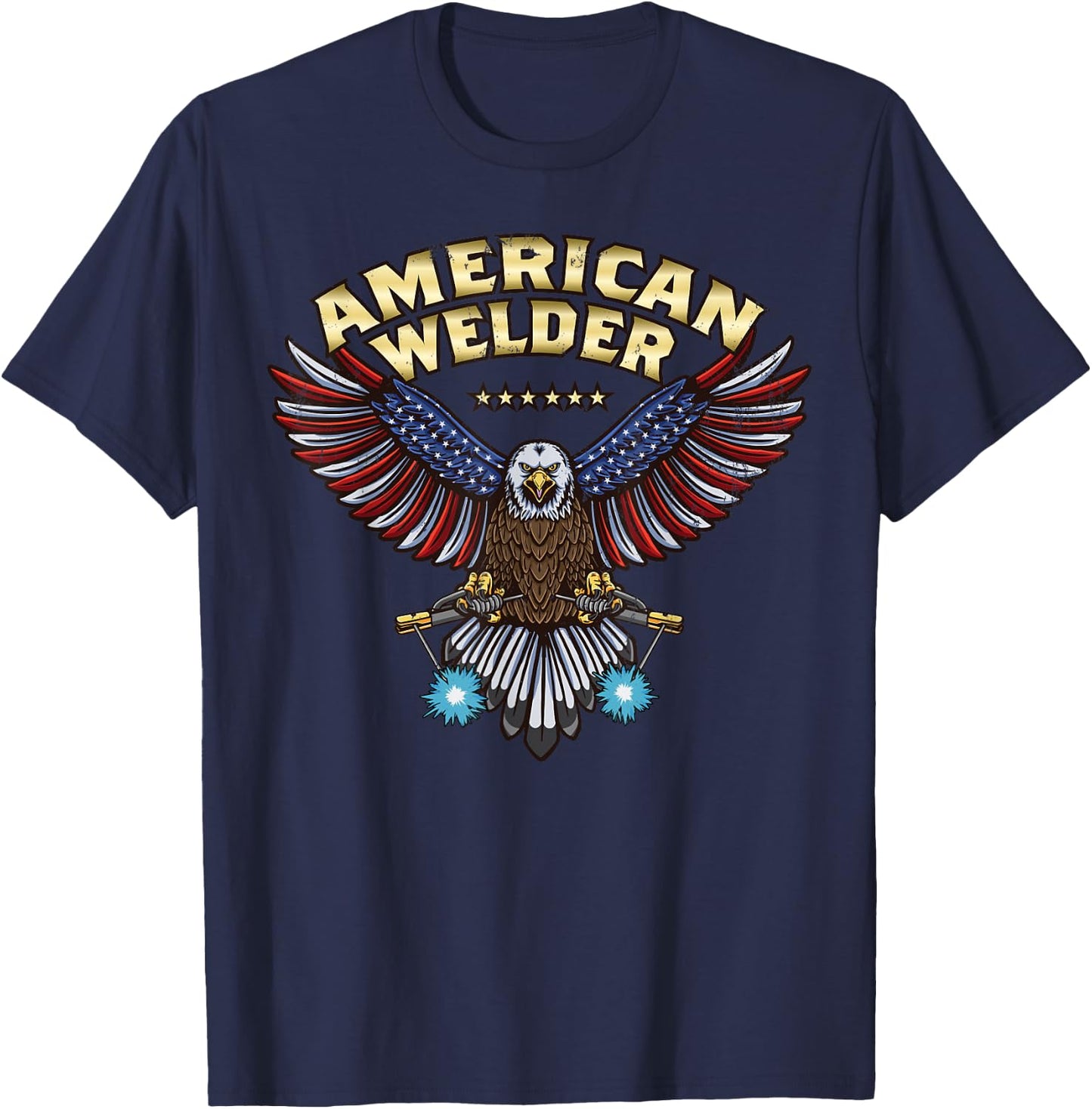 Bald Eagle Welding Torch Cool Patriotic USA American Welder T-Shirt - T-Shirt | Navy