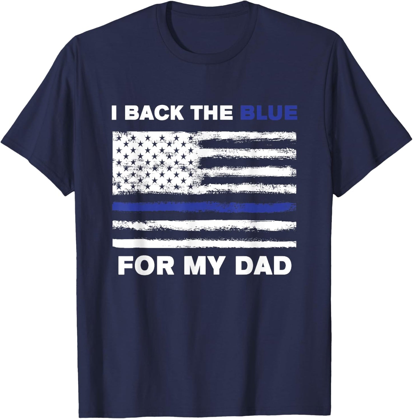 I Back The Blue For My Dad T-Shirt - T-Shirt | Navy