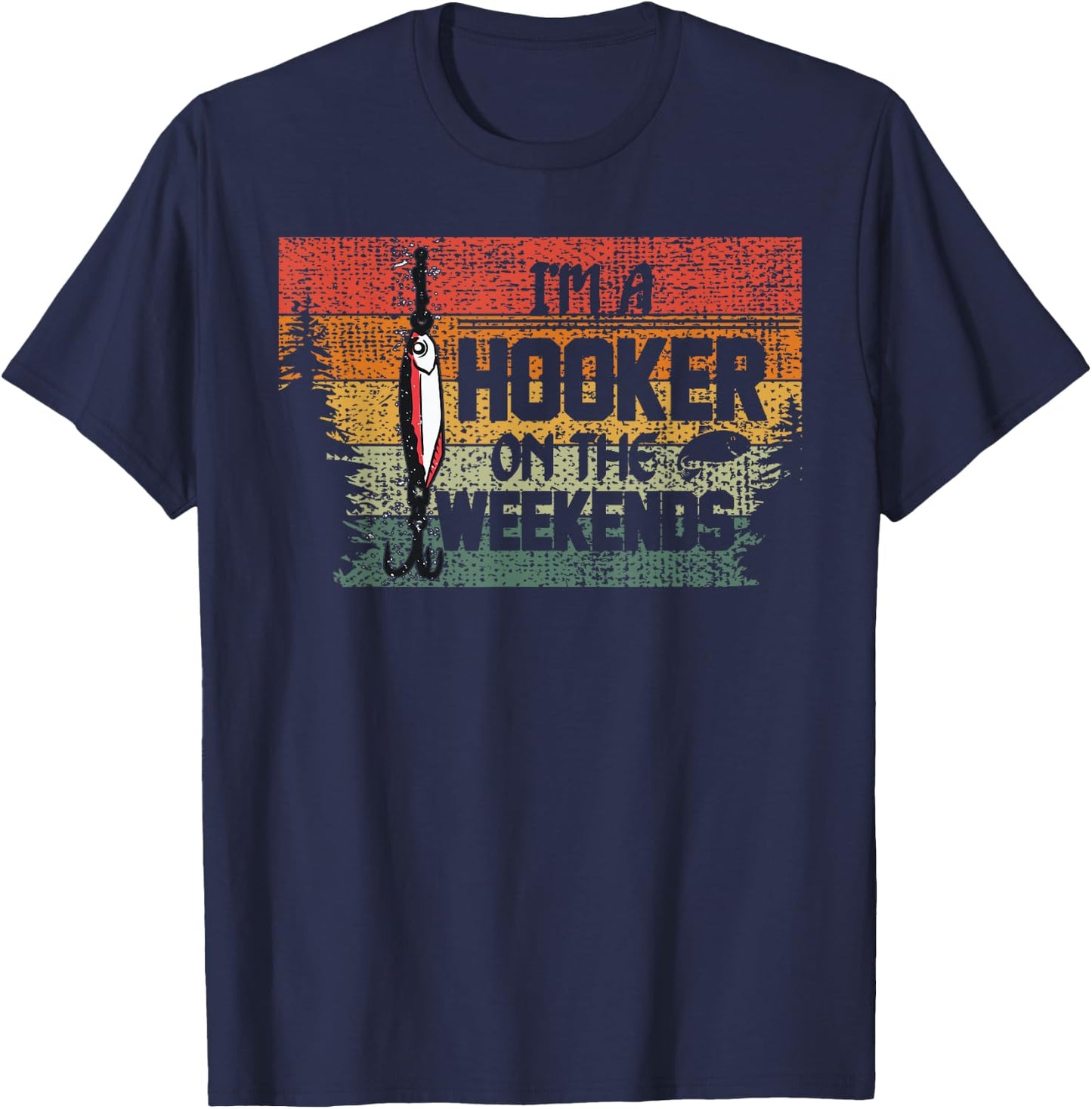 Fishing Lover I'm a Hooker on the Weekend T-Shirt - T-Shirt | Navy