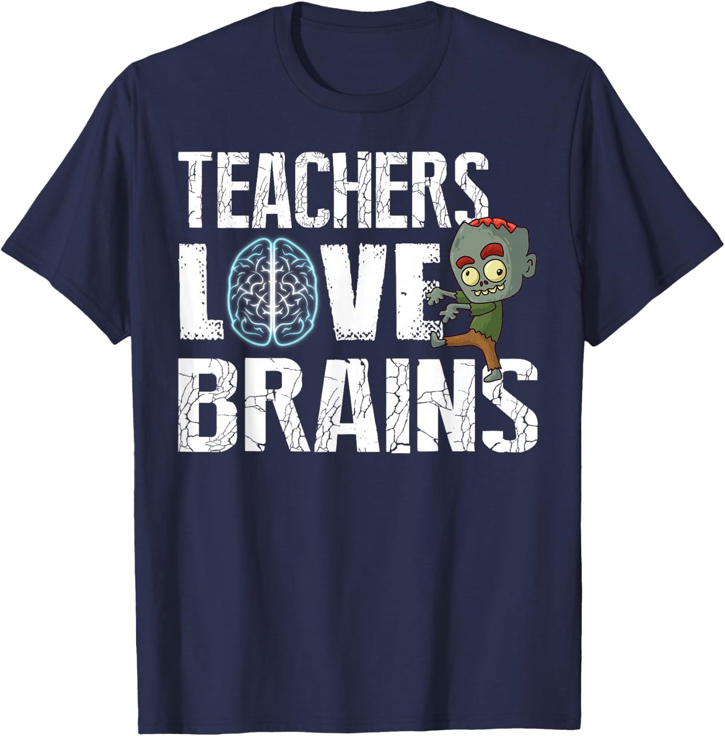Teachers Love Brains Zombie Halloween Funny Hilarious T-Shirt - T-Shirt | Navy