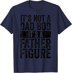 It's Not A Dad Bod It's A Father Figure Funny Vintage Joke T-Shirt - T-Shirt | Navy