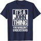 It's A John Thing You Wouldn't Understand T-Shirt - T-Shirt | Navy