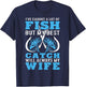 I caught A lot Of Fish In My Life But Best Catch Is My Wife T-Shirt - T-Shirt | Navy