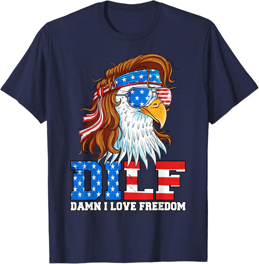 DILF Damn I Love Freedom Eagle Funny Patriotic 4th of July T-Shirt - T-Shirt | Navy