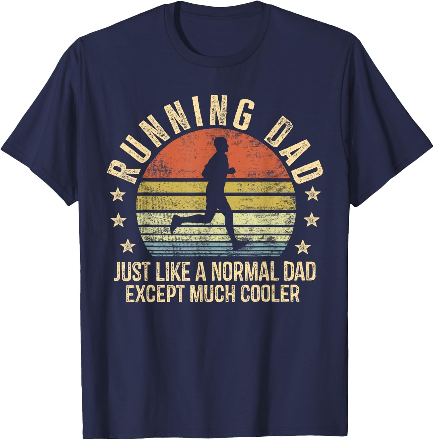 Running Dad Just Like A Normal Dad Except Much Cooler Runner T-Shirt - T-Shirt | Navy