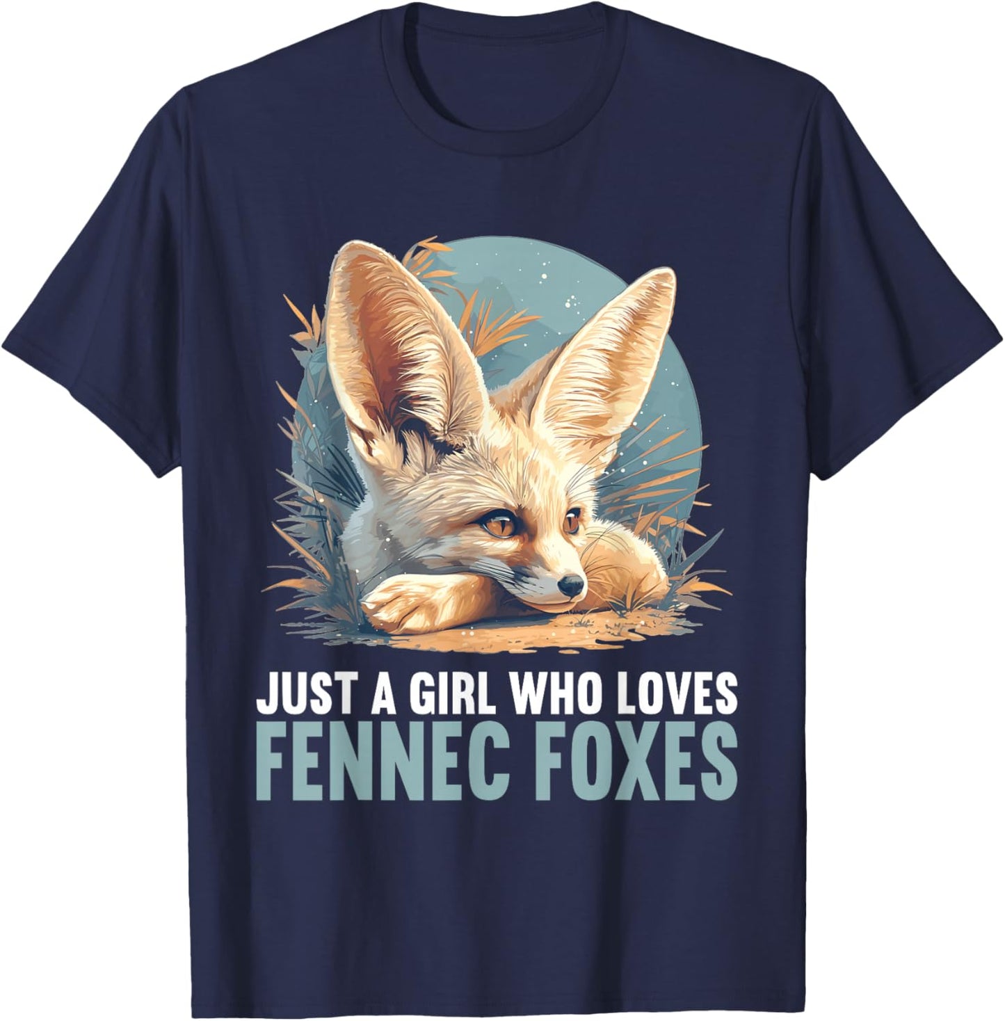 Just a Girl who loves Fennec Foxes Fennec Fox T-Shirt - T-Shirt | Navy