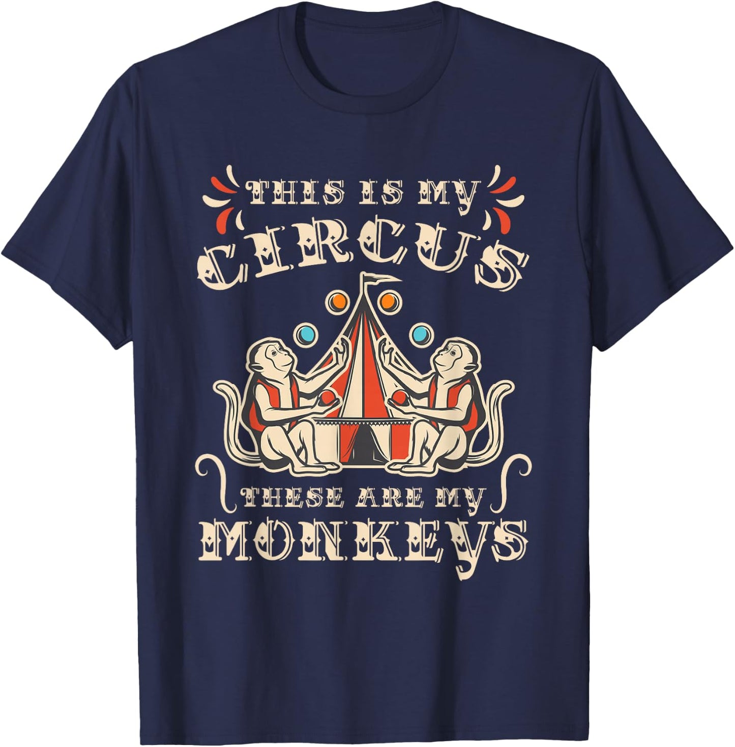 This is My Circus These are My Monkeys Small T-Shirt - T-Shirt | Navy