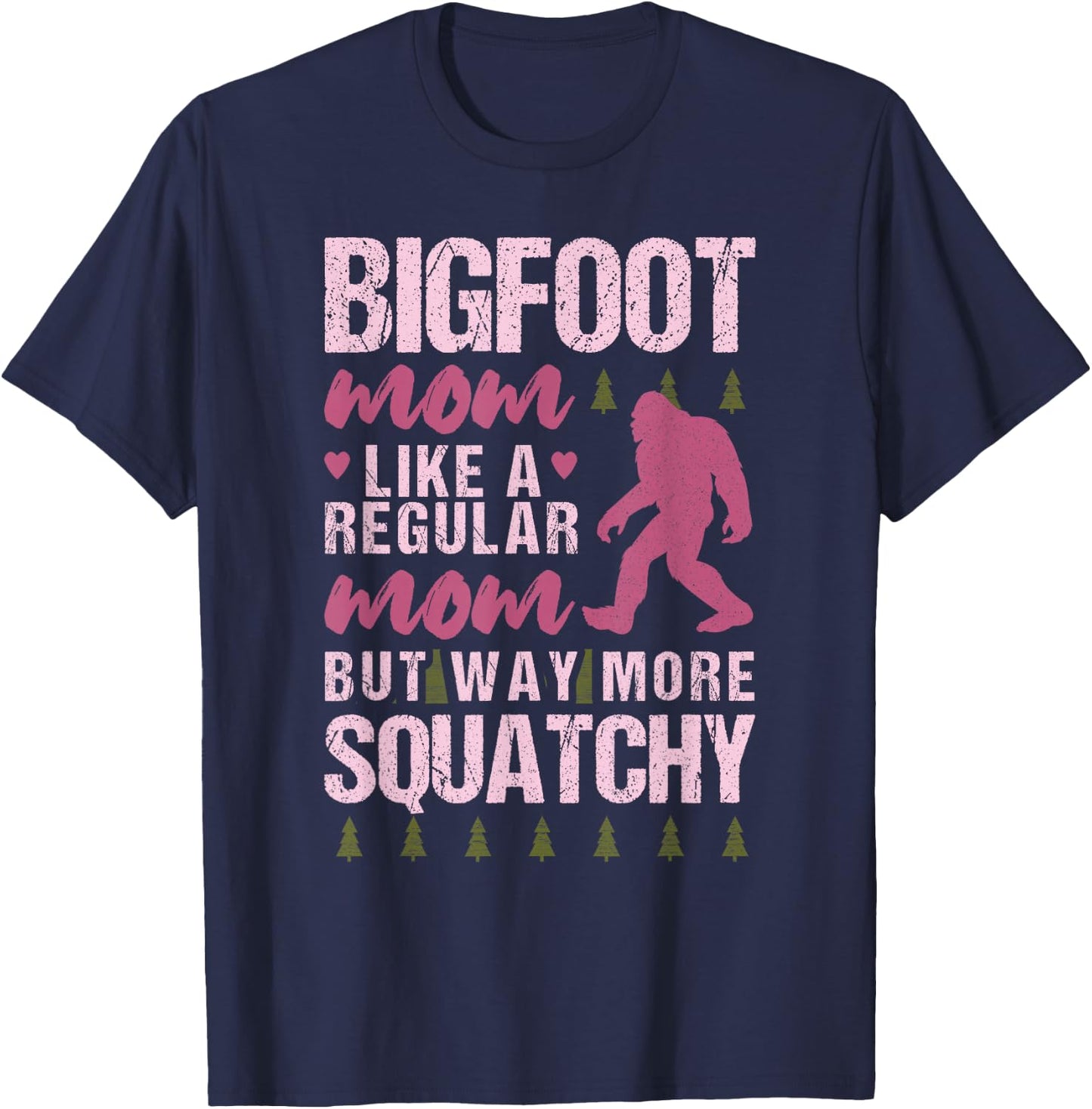 Bigfoot Mothers Day Mom Squatch Funny Sasquatch Distressed T-Shirt - T-Shirt | Navy