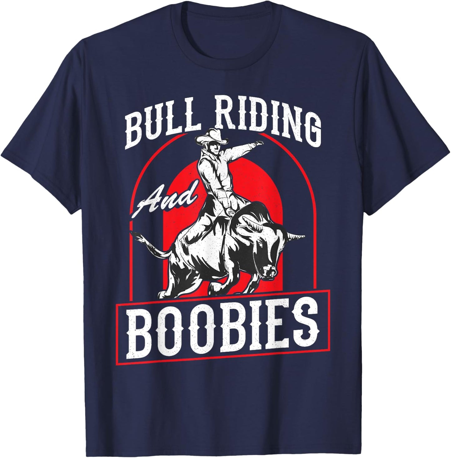Bull Riding And Boobies Funny Cowboy Bull Rider T-Shirt - T-Shirt | Navy