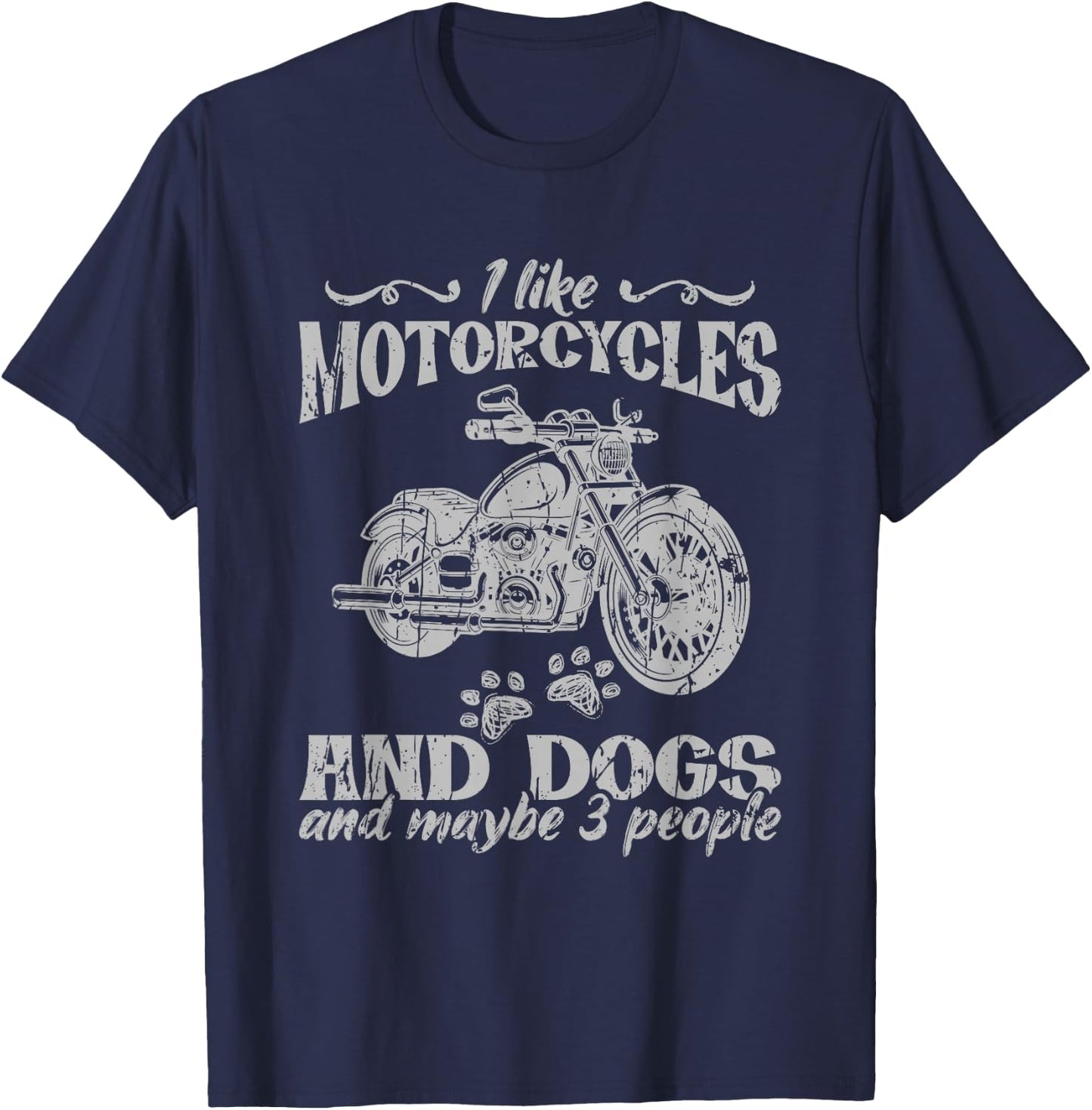 I like motorcycles and dogs and maybe 3 people T-Shirt - T-Shirt | Navy