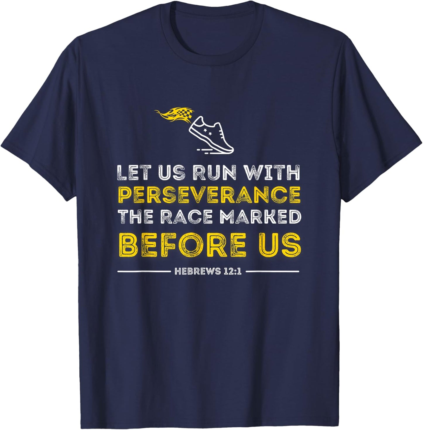 Christian Bible Verse Let us Run with Perseverance Hebrews T-Shirt - T-Shirt | Navy
