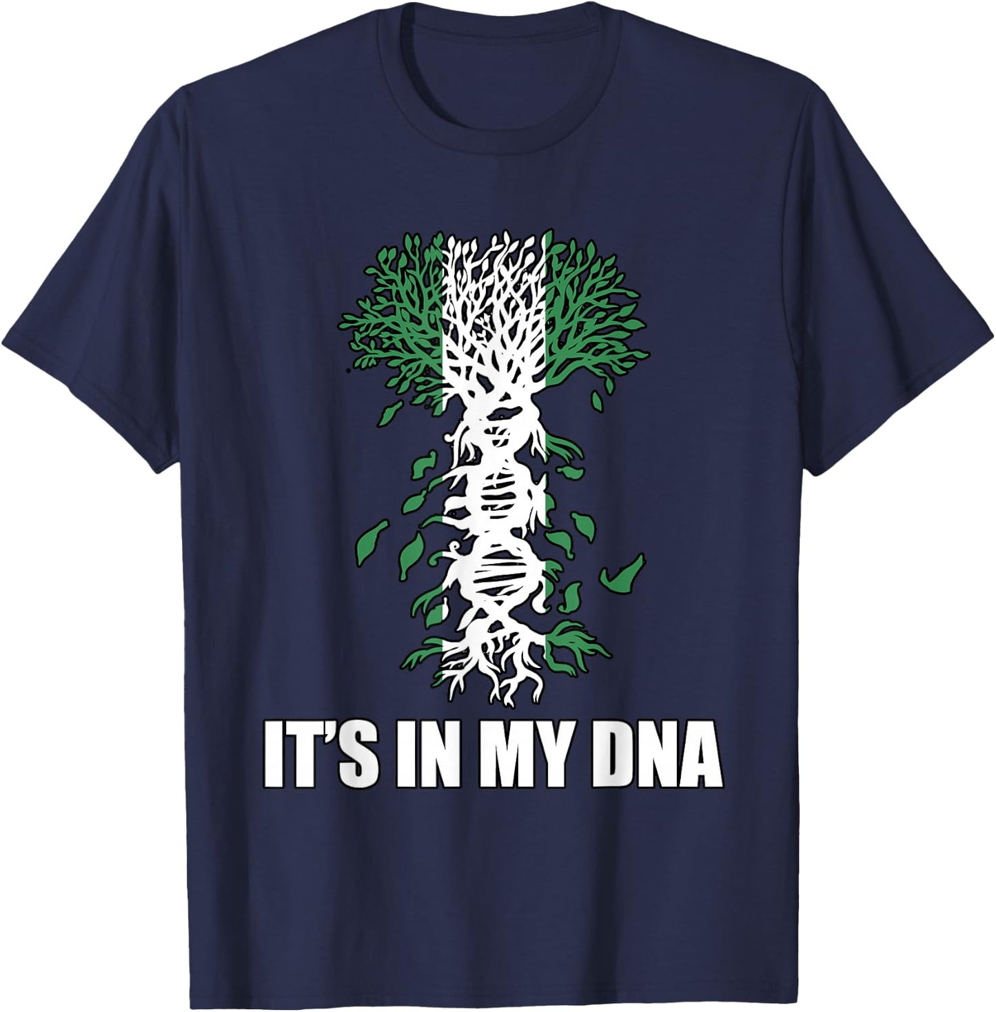 Nigeria IT'S IN MY DNA Nigerian Flag Proud Nigerian T-Shirt - T-Shirt | Navy
