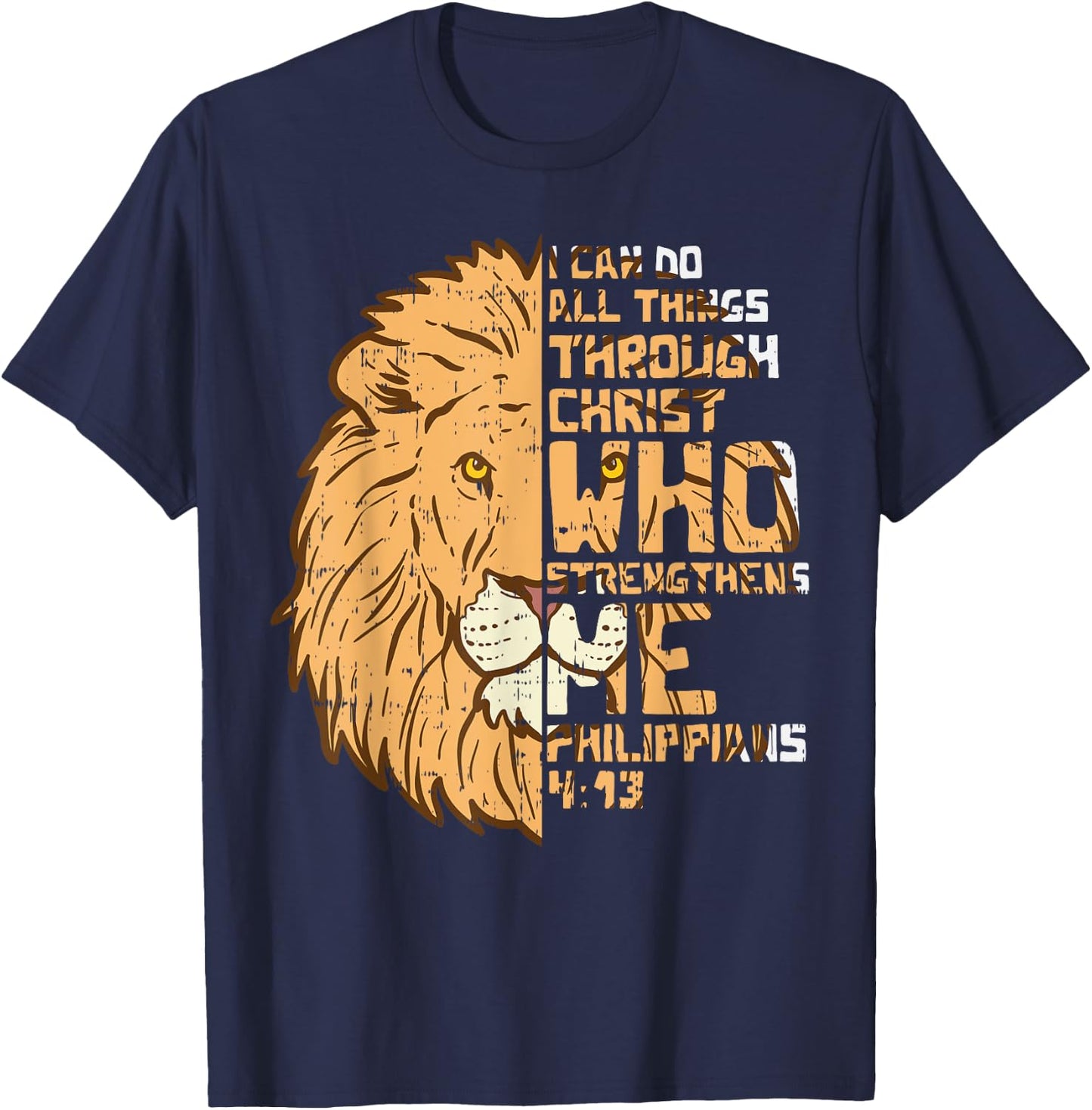 I Can Do Things Through Christ Lion Philippians 413 Gift T-Shirt - T-Shirt | Navy