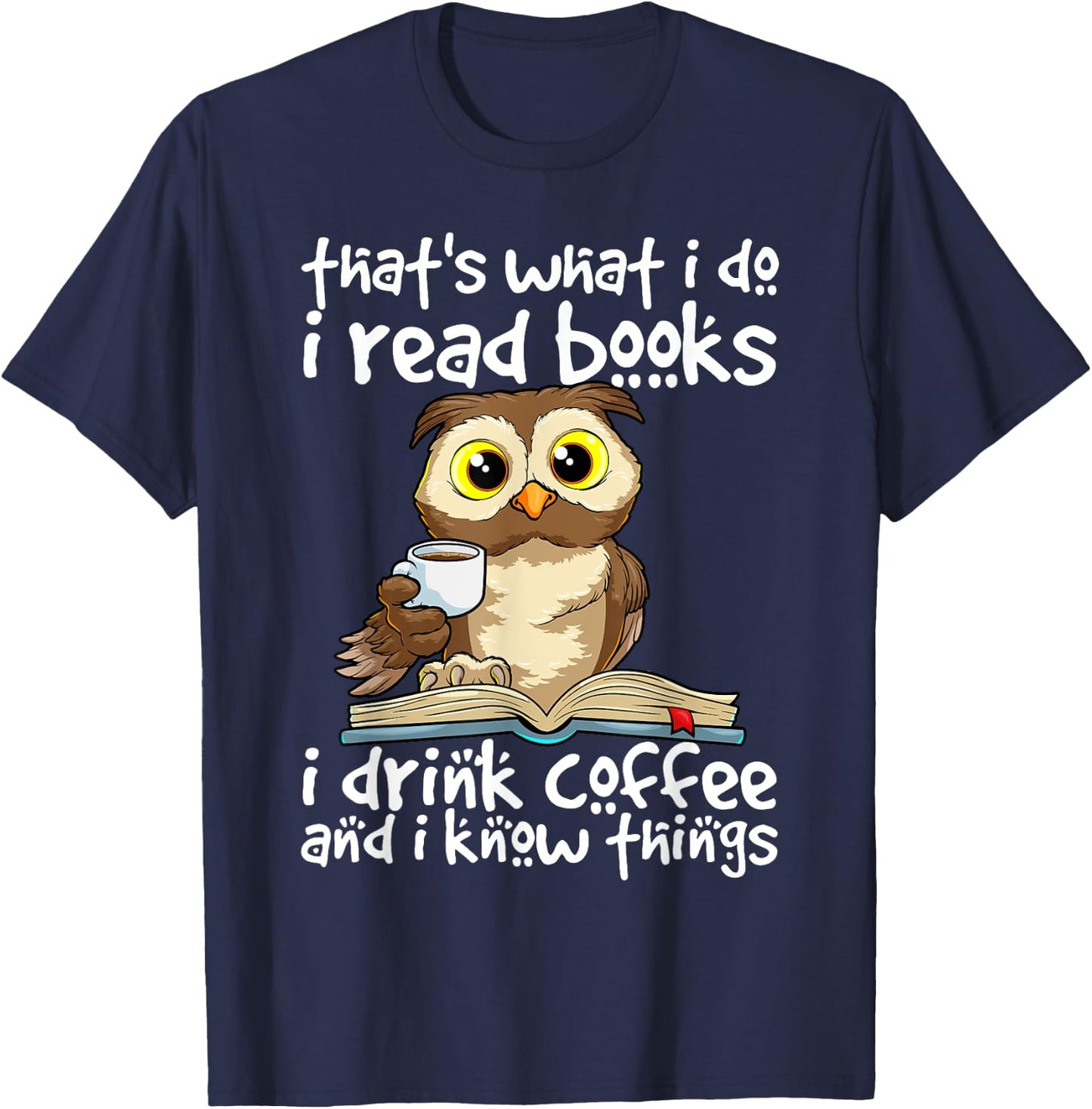 Owl Books and Coffee Funny Quote Librarian Bookworm Teacher Men Women T-Shirt - T-Shirt | Navy