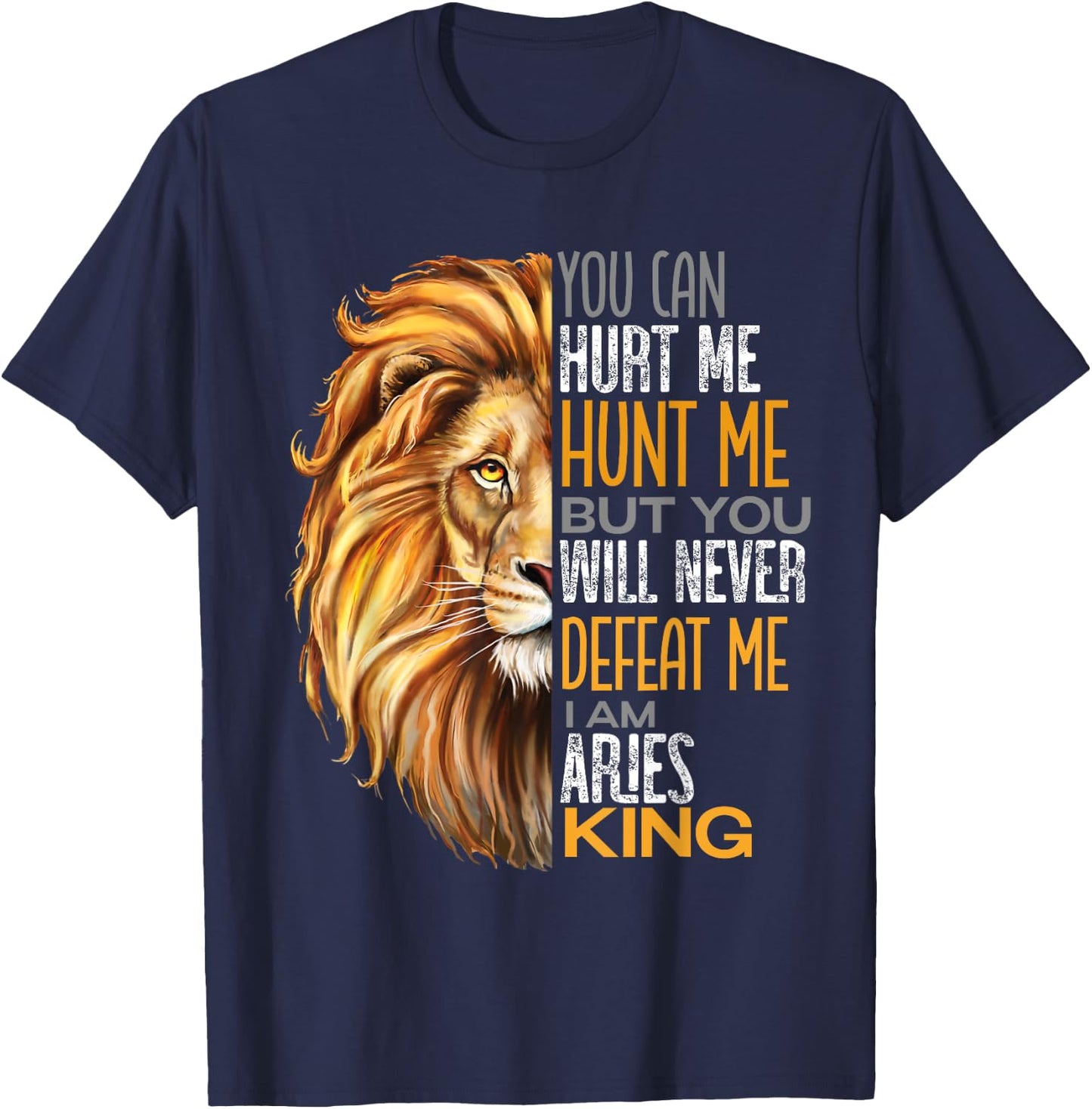 Never Defeat Me Strong Aries King Dads Cool Zodiac T-Shirt - T-Shirt | Navy