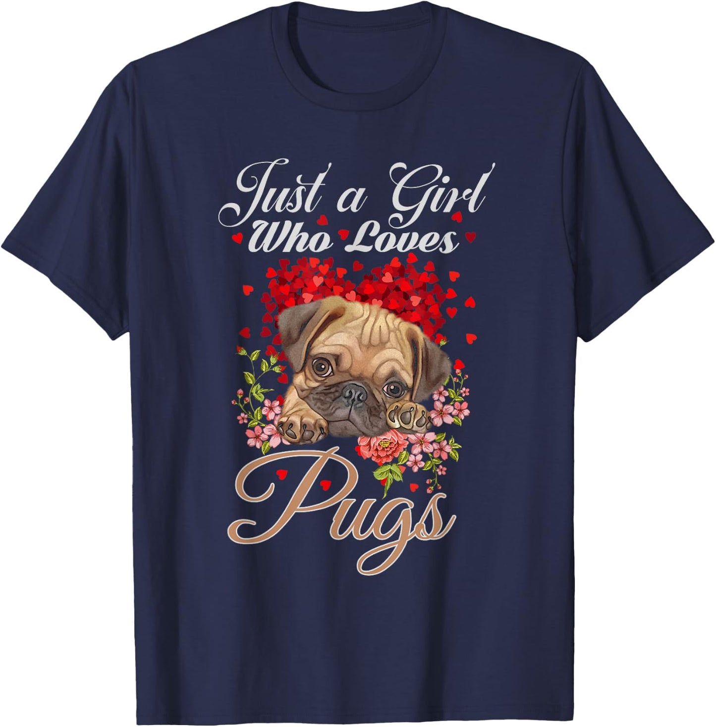 Funny Just a Girl Who Loves Pugs Girls, Women and Pug Owners T-Shirt - T-Shirt | Navy