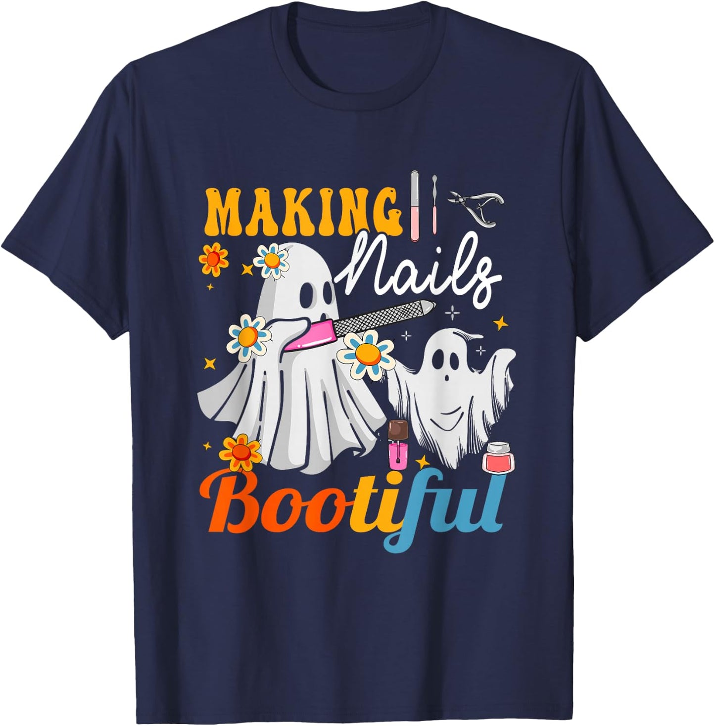 Making Nails Bootiful Halloween for Nail Technicians Artists T-Shirt - T-Shirt | Navy