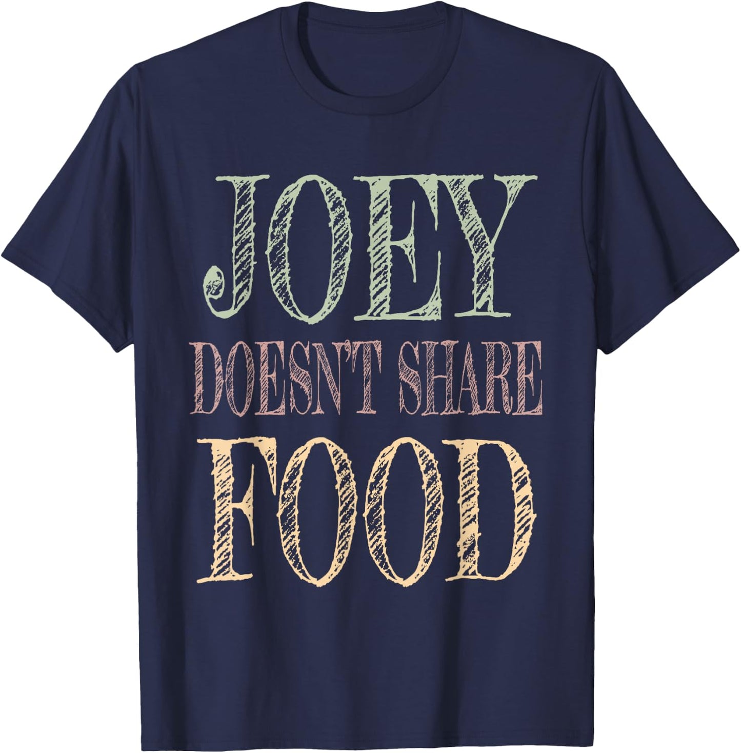 Joey doesn't share food T-Shirt - T-Shirt | Navy