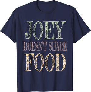 Joey doesn't share food T-Shirt - T-Shirt | Navy