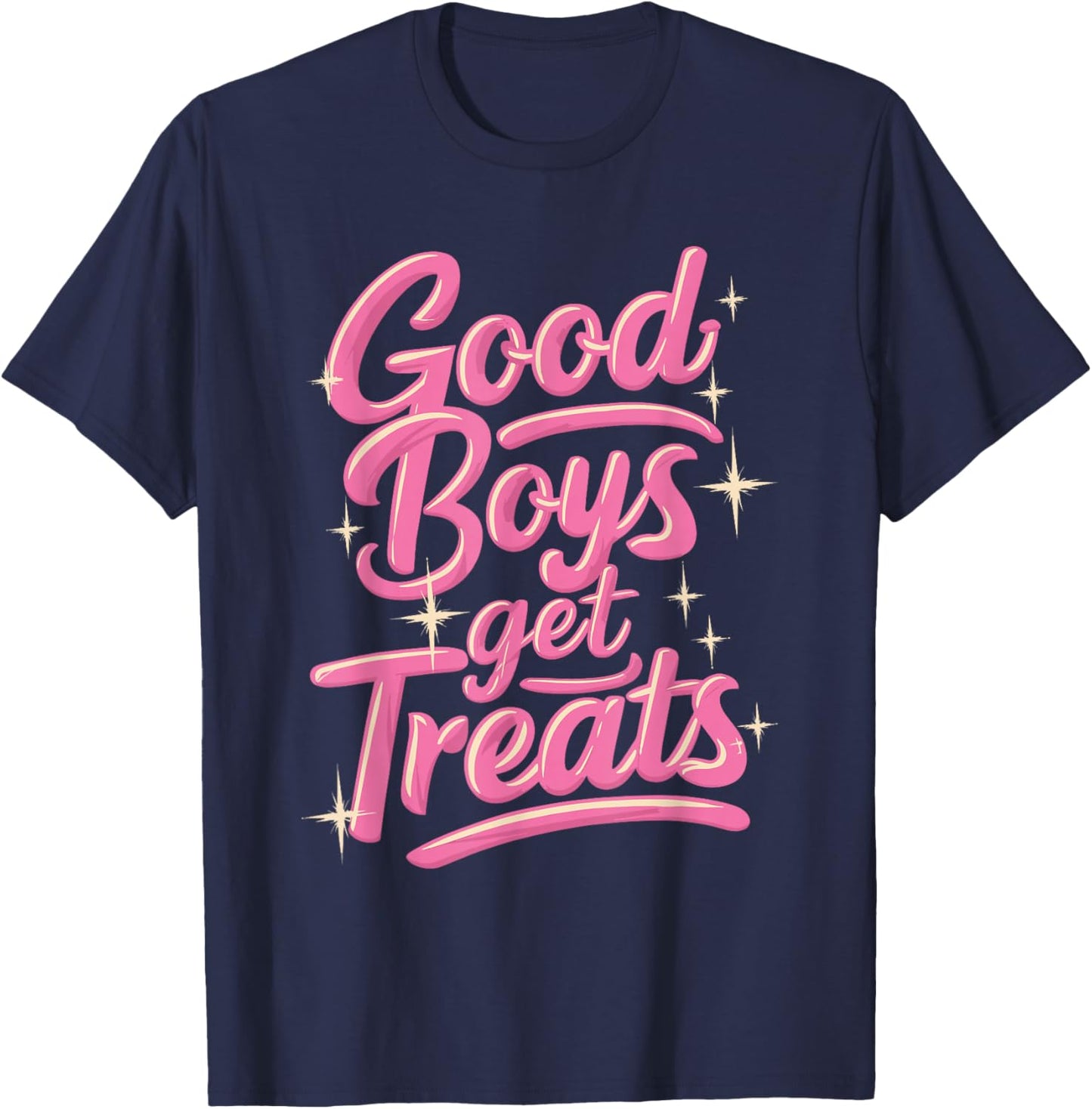 Treats Dog Owner Puppy Parent Pet Trainer Animal Good Boys Get Treats - -Adults, Black, Small, Short Sleeve T-Shirt - T-Shirt | Navy