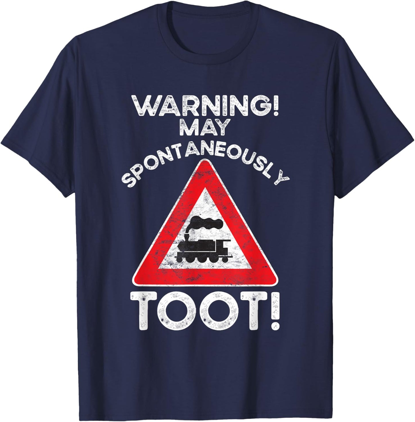 Sorry I Tooted Train Lover Warning I May Talk About Trains T-Shirt - T-Shirt | Navy