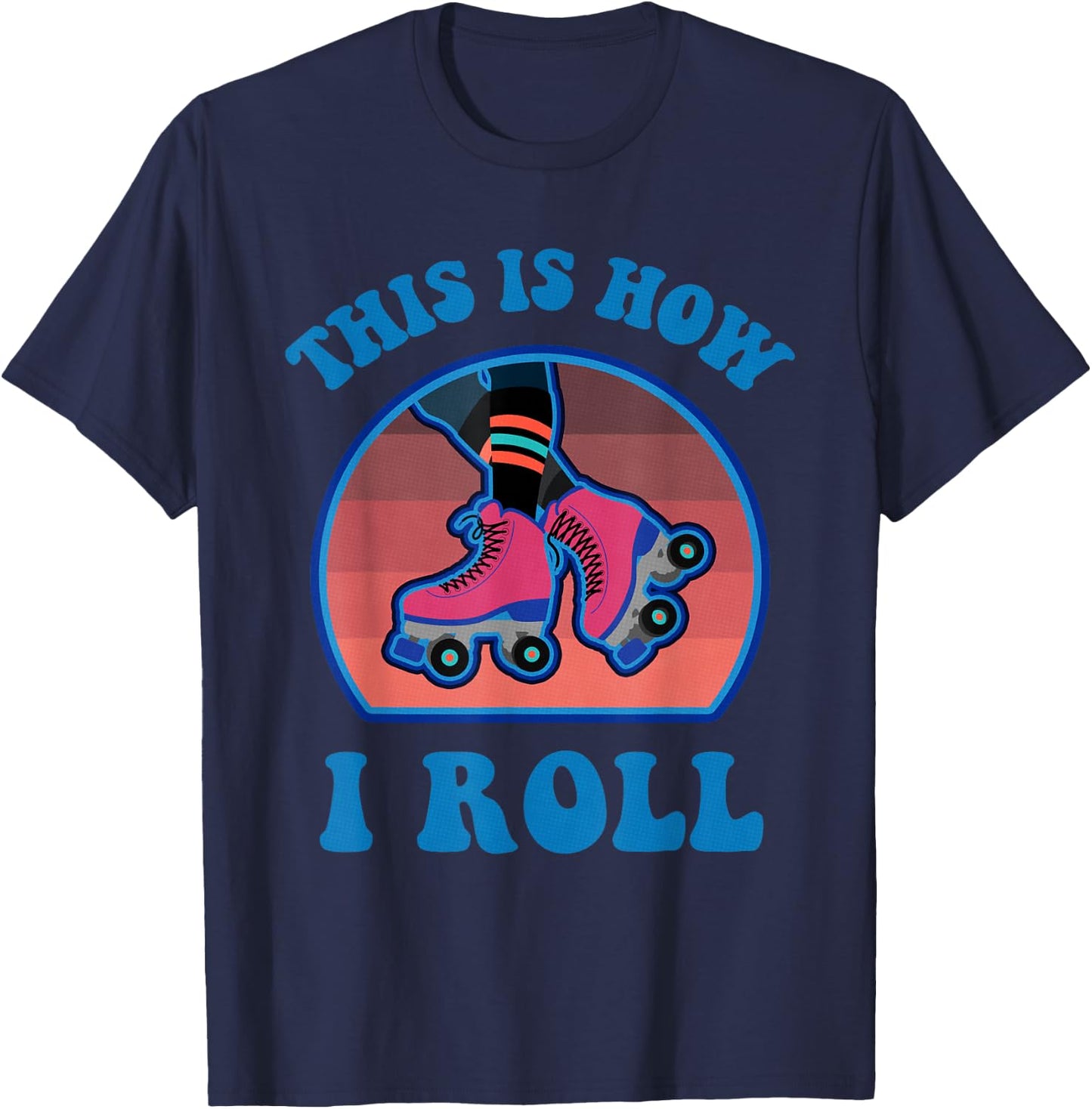 This Is How I Roll Roller Skate Funny Vintage Skating Gifts T-Shirt - T-Shirt | Navy