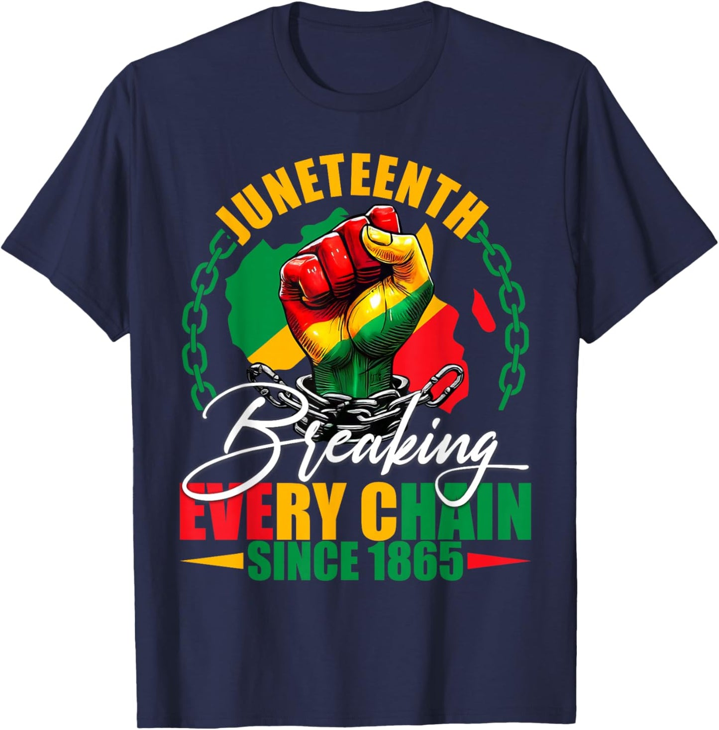 Breaking Every Chain Since 1865 Women Men Juneteenth Freedom T-Shirt - T-Shirt | Navy