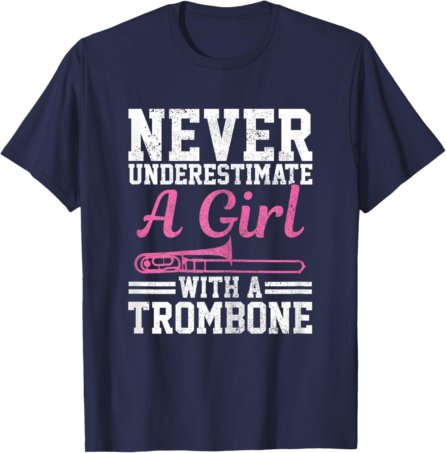 Never Underestimate A Girl With A Trombone Marching Band T-Shirt - T-Shirt | Navy