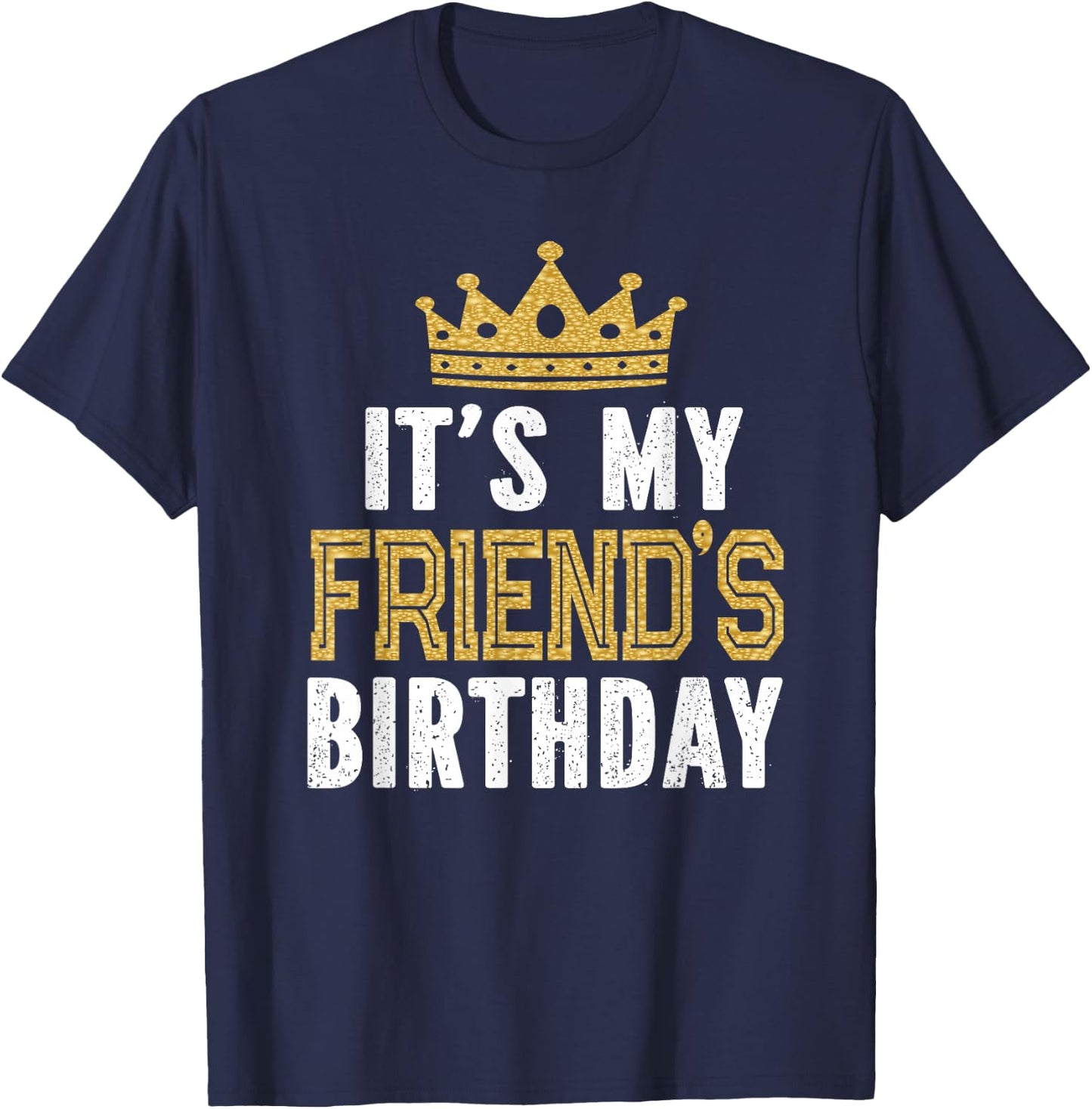It's My Friend's Birthday Party Theme T-Shirt - T-Shirt | Navy