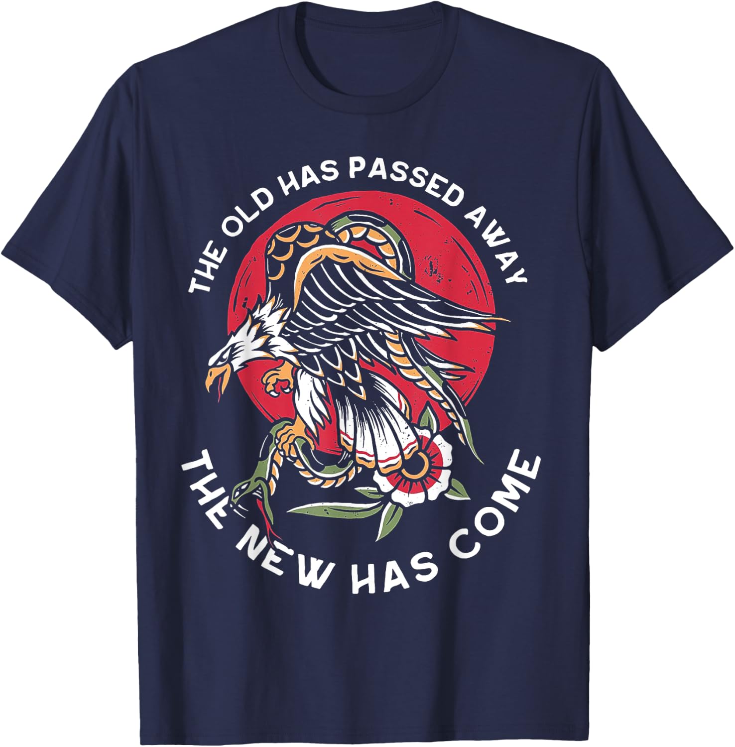 The Old Has Passed Away The New Has Come T-Shirt - T-Shirt | Navy