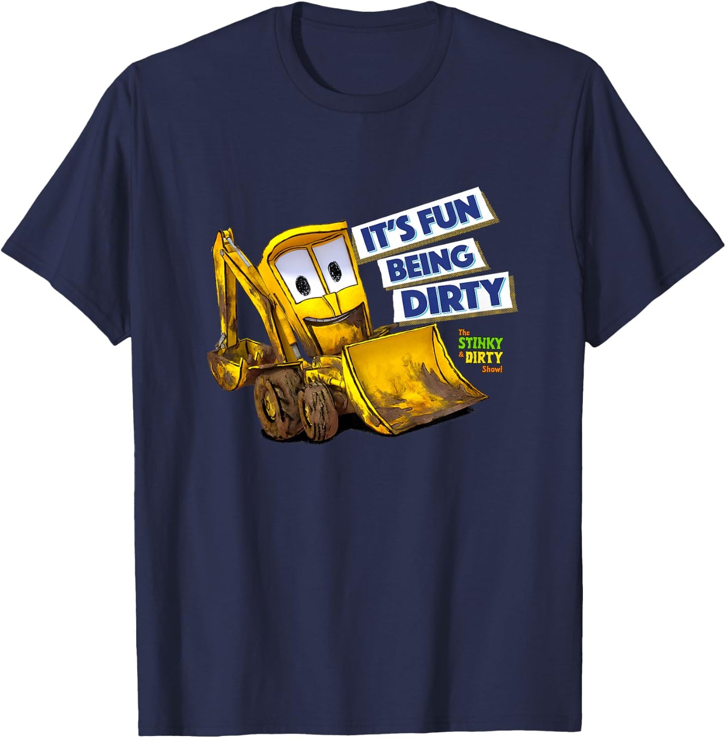 The Stinky and Dirty Show - It's Fun Being Dirty T-Shirt - T-Shirt | Navy