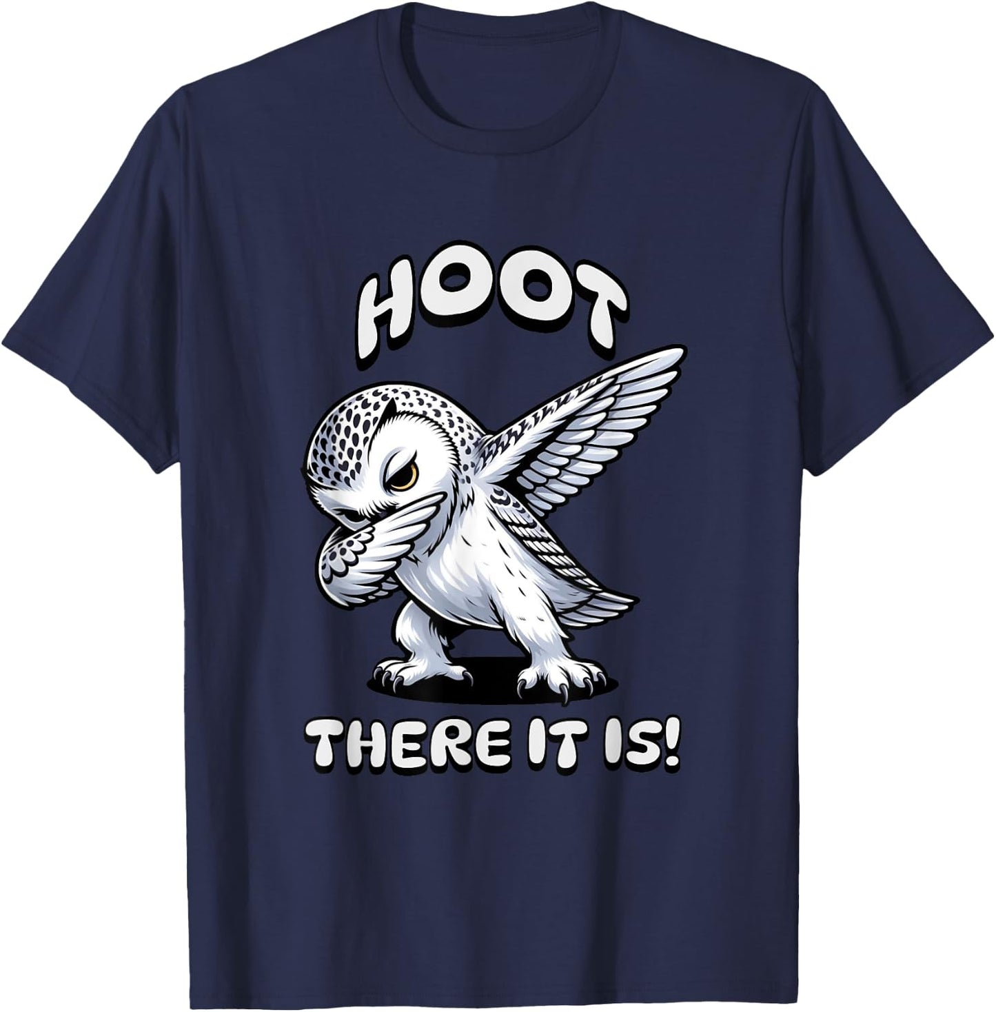 Cute Snow Owls "Hoot There It Is"- Snow Owl Lovers T-Shirt - T-Shirt | Navy