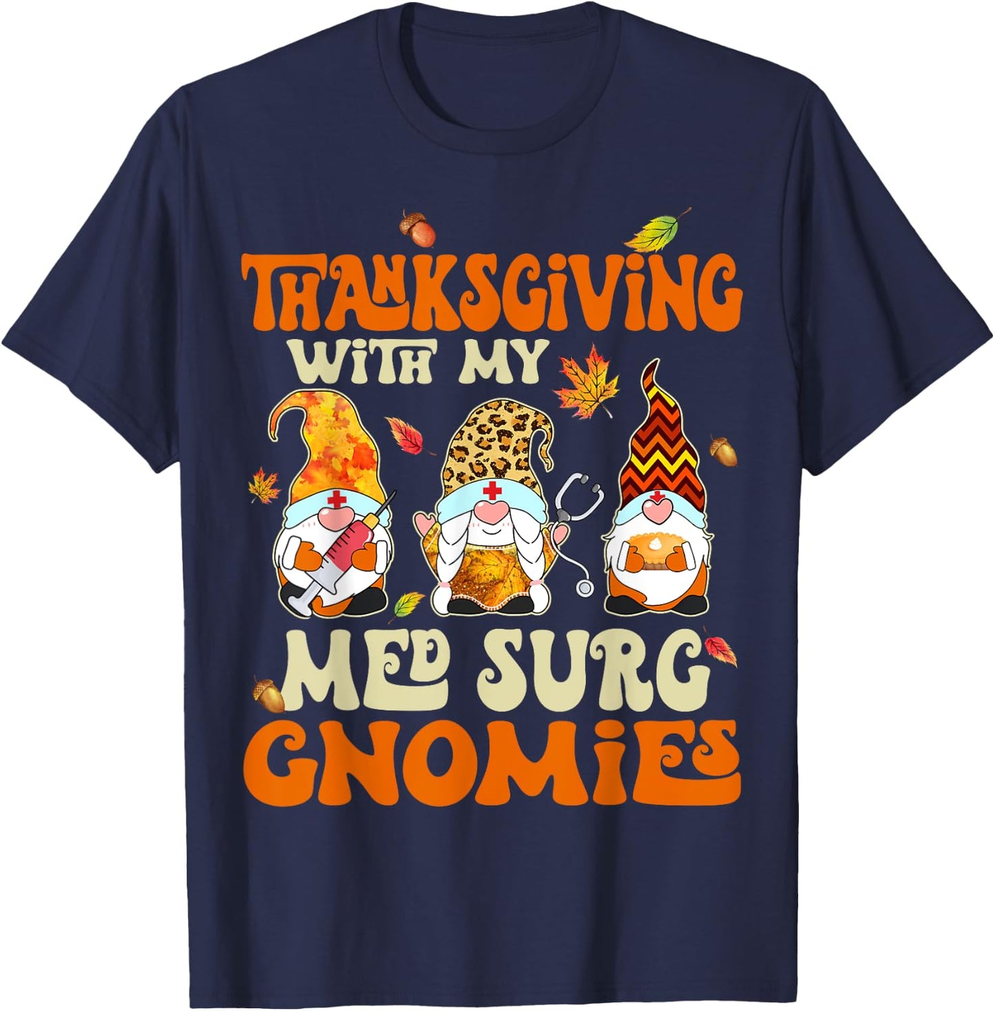 Retro Groovy Thanksgiving With My Med Surg Gnomies Nurse T-Shirt - T-Shirt | Navy