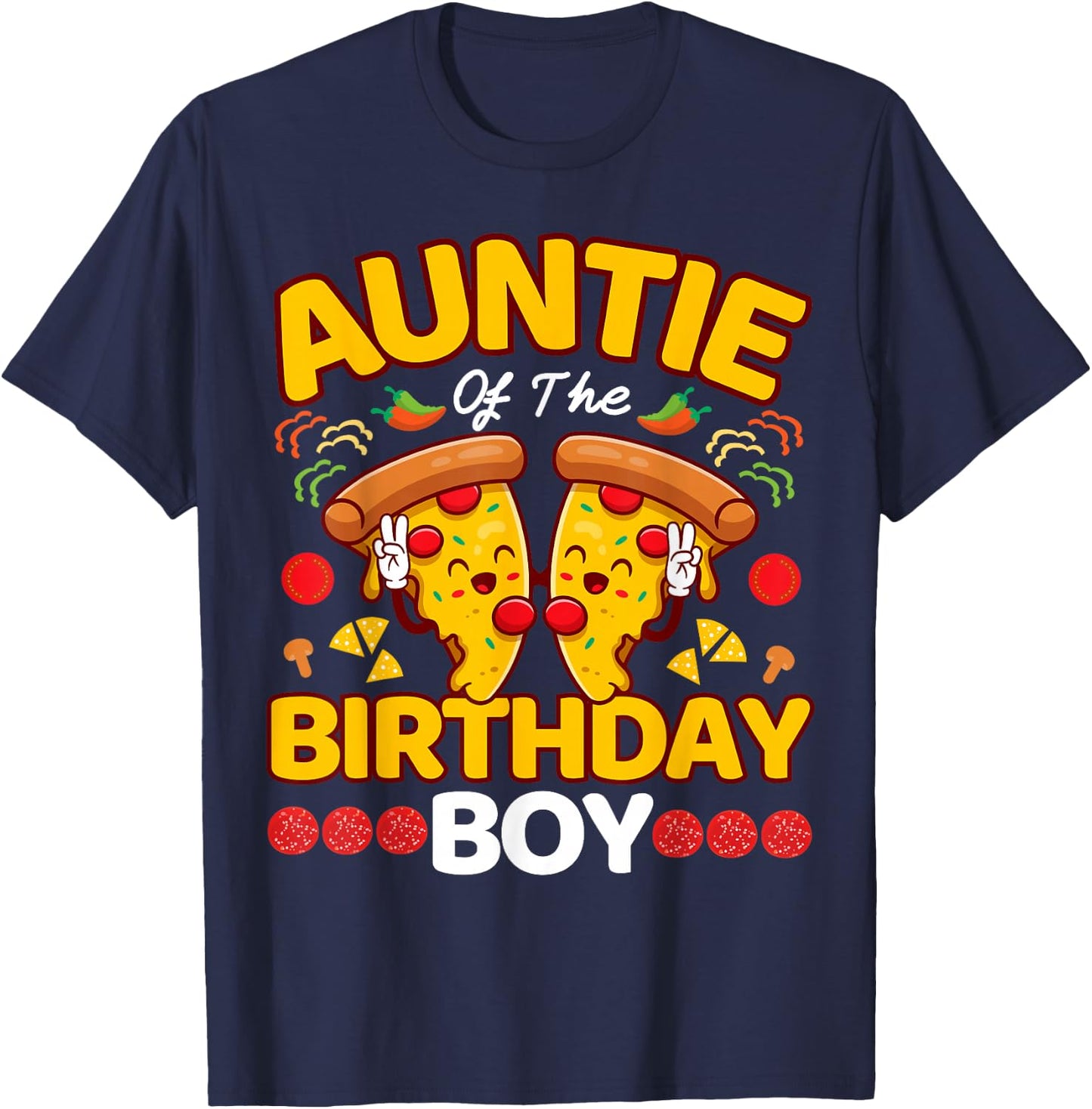 Auntie Of The Boy Birthday Pizza Lover Party Kawaii Foodie T-Shirt - T-Shirt | Navy