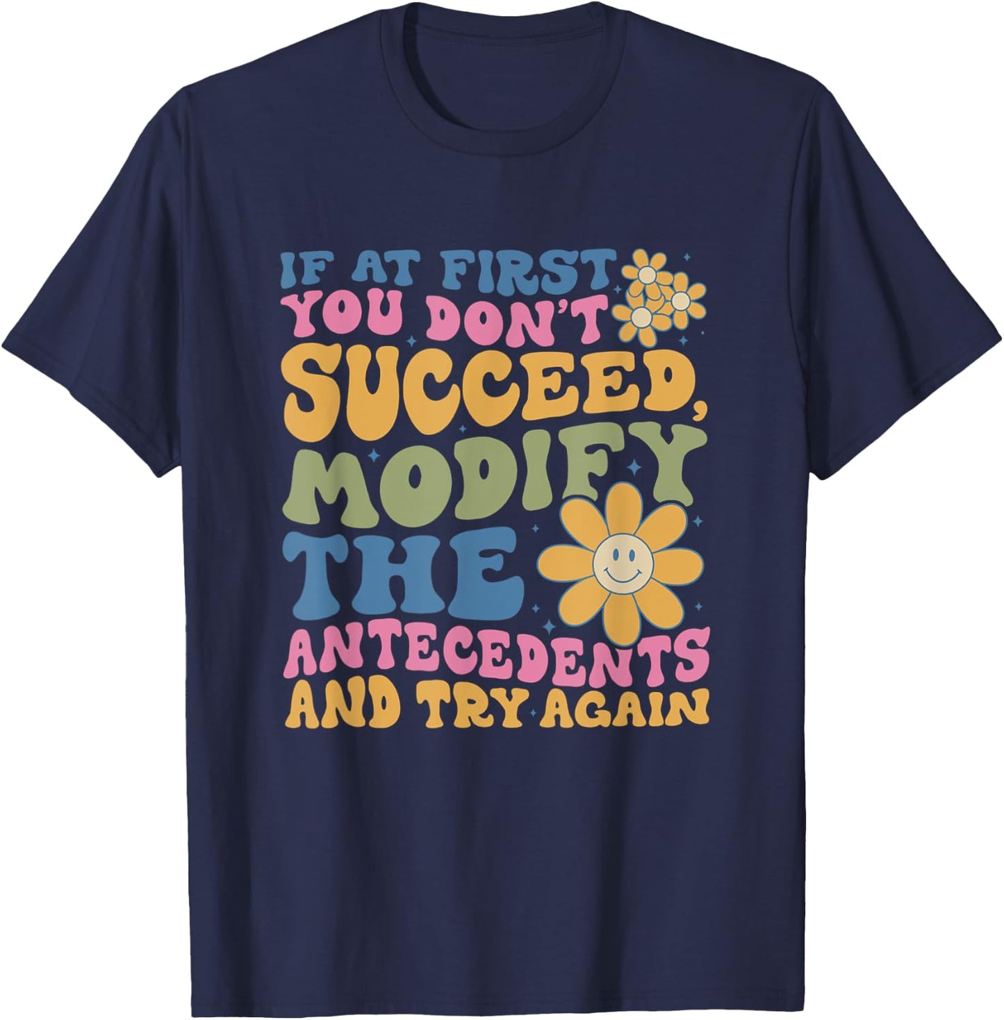 If At First You Dont Succeed Behavior Analyst ABA Therapist T-Shirt - T-Shirt | Navy