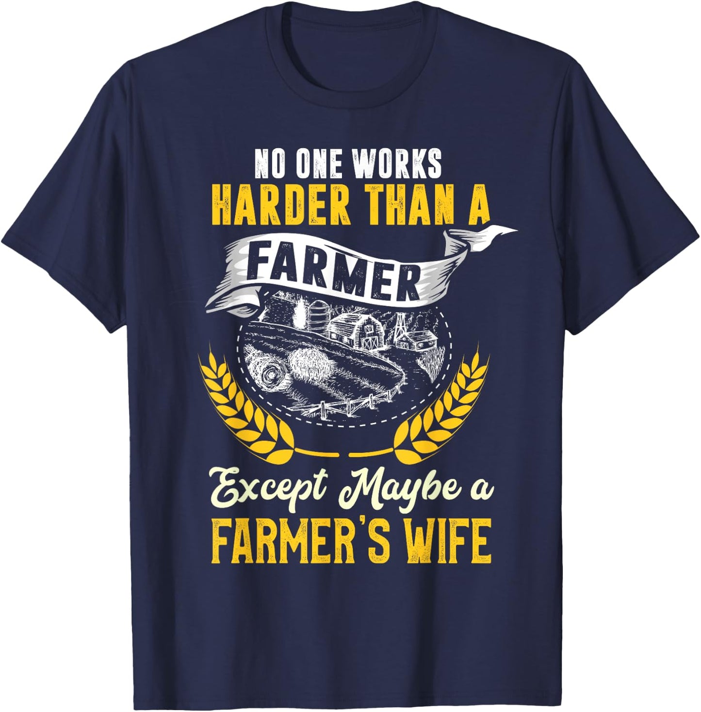 Funny No One Works Harder Than Farm Wife Farmer Girl Gift T-Shirt - T-Shirt | Navy